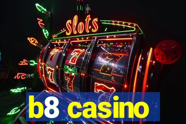 b8 casino